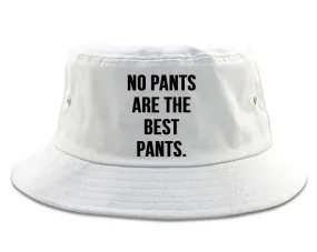 Very Nice No Pants Are The Best Pants Bucket Hat White